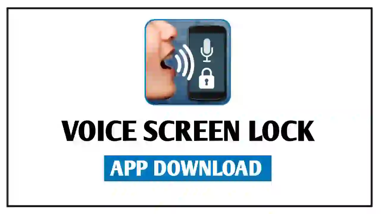 Voice Screen Lock App: Secure Your Device with Your Voice